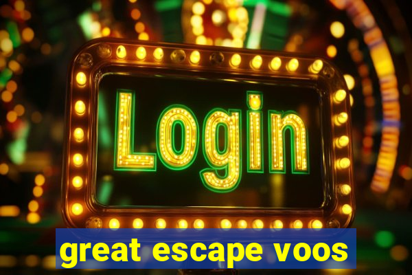 great escape voos